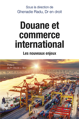 Sortie du livre « Douane et commerce international. Les nouveaux enjeux »